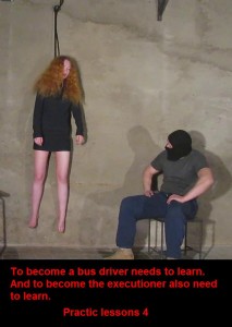 Practic lessons 4 - To become a bus driver needs to learn.
And to become the executioner also need to learn.
First, the theoretical questions.
Second, the real lessons.
All practic lessons are recorded on video for the study of errors......